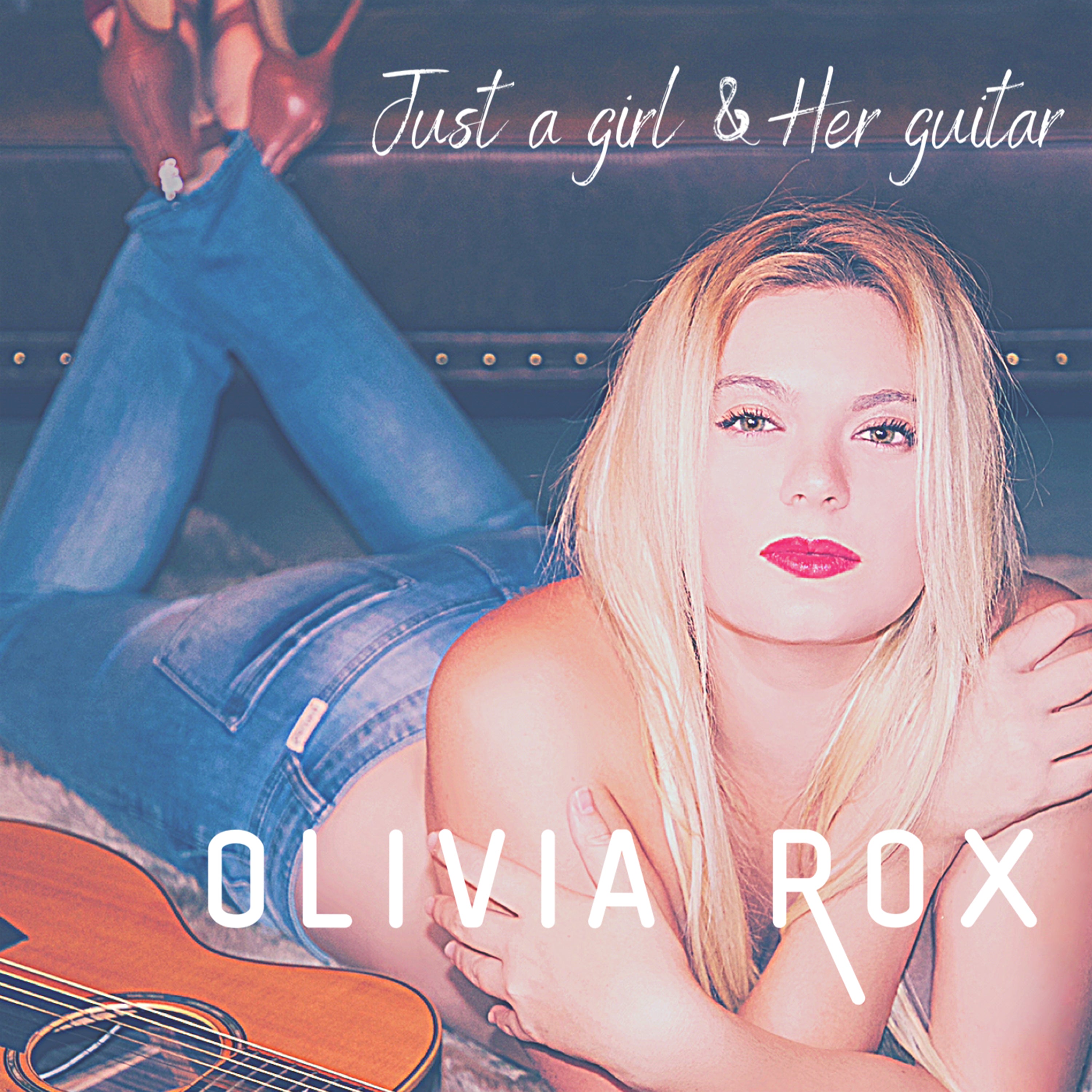 Olivia Rox - Just a Girl & Her Guitar - album